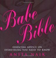 Babe Bible: Essential Advice on Everything You Need to Know 0749925167 Book Cover