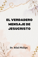 El Verdadero Mensaje de Jesucristo 6595469707 Book Cover