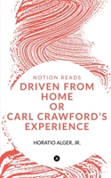 Driven from Home or Carl Crawford's Experience 1647338840 Book Cover