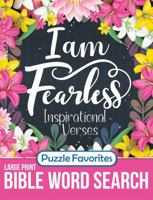 I am Fearless Bible Word Search Large Print Inspirational Verses: Powerful Scriptures Activity Book to Encourage Your Faith 1947676679 Book Cover