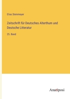 Zeitschrift für Deutsches Alterthum und Deutsche Litteratur: 25. Band 3382010062 Book Cover