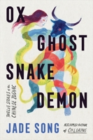 Ox Ghost Snake Demon: Stories 0063433931 Book Cover