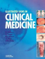 Illustrated Signs in Clinical Medicine 0443055459 Book Cover