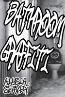 Bathroom Graffiti 1387272233 Book Cover