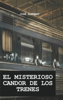 EL MISTERIOSO CANDOR DE LOS TRENES 1471084108 Book Cover