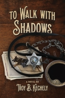 To Walk with Shadows (Redmond Family Saga) B0CPQ2R9WF Book Cover