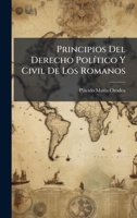 Principios Del Derecho PolÃ-tico Y Civil De Los Romanos (Spanish Edition) 1024749320 Book Cover