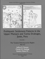 Prehispanic Settlement Patterns in the Upper Mantaro and Tarma Drainages, Junin, Peru (Memoirs of the Museum of Anthropology, University of Michigan) 0915703491 Book Cover