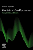 Wave Optics in Infrared Spectroscopy: Theory, Simulation, and Modeling 044322031X Book Cover