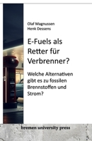 E-Fuels als Retter für Verbrenner?: Welche Alternativen gibt es zu fossilen Brennstoffen und Strom? 3955629953 Book Cover