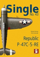 Single No. 43 Republic P-47c-5-Ra 836722714X Book Cover