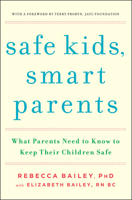 Safe Kids, Smart Parents: What Parents Need to Know to Keep Their Children Safe 1476700443 Book Cover