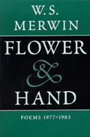 Flower & Hand: Poems, 1977-1983 1556591195 Book Cover