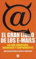 El gran libro de los e-mails (The Funniest E-mails) (Spanish Edition) 8466316434 Book Cover