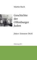 Geschichte der Offenburger Juden: Jiskor: Erinnere Dich! 3839167175 Book Cover