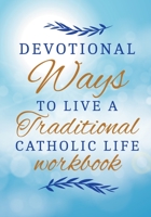 How To Become A Saint With 30 Traditional Catholic Ways Workbook: achieving greatness in Jesus Christ B084F83D7L Book Cover