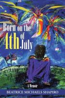 Born on the 4th of July: A Memoir 1491823321 Book Cover