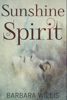 Sunshine Spirit: Large Print Edition B088B4PVYJ Book Cover