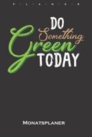 Klima und Umwelt Monatsplaner: Monatsübersicht (Termine, Ziele, Notizen, Wochenplan) für Naturfreunde und Umweltschützer (German Edition) 1658632583 Book Cover
