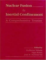 Nuclear Fusion by Inertial Confinement: A Comprehensive Treatise 0849369266 Book Cover