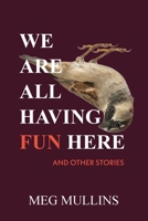 We Are All Having Fun Here B0G76XFN3B Book Cover