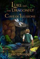 Luke and the Dragonfly Cave of Illusions 0578422026 Book Cover