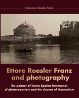 Ettore Roesler Franz and photography B0CPZRZPQT Book Cover