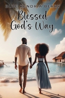 Blessed God's Way: A Blessing of Marriage, Faith and Love B0F6Y3TD9Z Book Cover