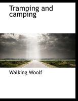 Tramping and Camping 1117940306 Book Cover