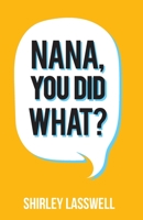 Nana, You Did What? B0C9VT352D Book Cover