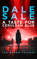 A Taste for Cerulean Blue: Nakon Trilogy Book 1 103671134X Book Cover
