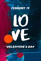 February 14 love valentine's day: A beautiful gift for a beautiful day, valentine 14 February, journal notebook best gif 1661215041 Book Cover