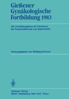 Giessener Gynakologische Fortbildung 1983: XIII. Fortbildungskurs Fur Facharzte Der Frauenheilkunde Und Geburtshilfe 3540129995 Book Cover