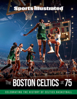 Sports Illustrated The Boston Celtics at 75 1629379557 Book Cover