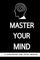 Master Your Mind: 5 Strategies for Total Mental Control B0CLYL4VPX Book Cover