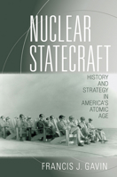 Nuclear Statecraft: History and Strategy in America's Atomic Age 0801451019 Book Cover