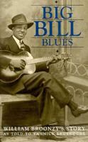 Big Bill Blues: William Broonzy's Story 0306804905 Book Cover