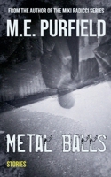 Metal Balls: Stories B0DQVTJDDX Book Cover
