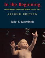 In the Beginning: Development from Conception to Age Two 0761903127 Book Cover
