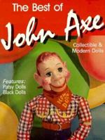 The Best of John Axe: Collectible and Modern Dolls 0875883737 Book Cover