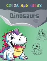 Color and Relax: Dinosaurs B0CKPLWLTV Book Cover