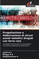 Progettazione e fabbricazione di alcuni ossidi metallici drogati con terre rare 620739108X Book Cover