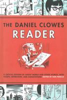 The Daniel Clowes Reader: A Critical Edition of Ghost World and Other Stories, with Essays, Interviews, and Annotations 1606995898 Book Cover