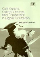Cost Control, College Access, and Competition in Higher Education 1843769530 Book Cover