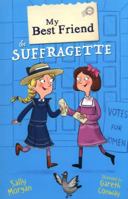 My Best Friend the Suffragette 1407184628 Book Cover