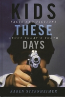 Kids These Days: Facts and Fictions About Today's Youth B007CLW4O0 Book Cover