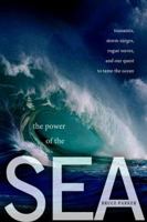 The Power of the Sea: Tsunamis, Storm Surges, Rogue Waves, and Our Quest to Predict Disasters 0230616372 Book Cover