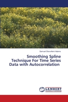 Smoothing Spline Technique For Time Series Data with Autocorrelation 6206151891 Book Cover