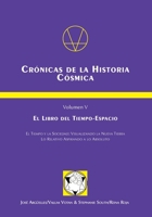 CRÓNICAS DE LA HISTORIA CÓSMICA.: VOLUMEN V: LIBRO DEL TIEMPO ESPACIO (Spanish Edition) B0CHLH8RKL Book Cover