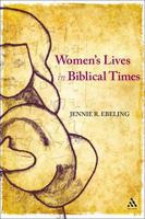 Women's Lives in Biblical Times 0567196445 Book Cover